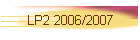 LP2 2006/2007